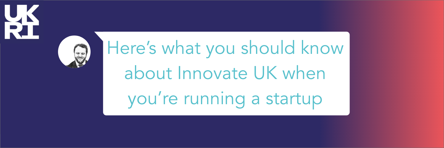 The Definitive Guide to Innovate UK Grants for Startups